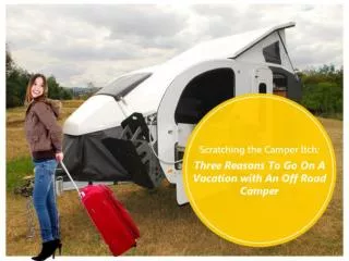 Scratching the Camper Itch: Three Reasons To Go On A Vacatio