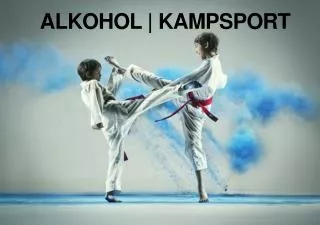 alkohol kampsport