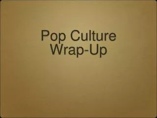 Pop Culture Wrap-Up