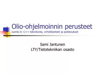 olio ohjelmoinnin perusteet luento 6 c tekniikoita virhetilanteet ja poikkeukset