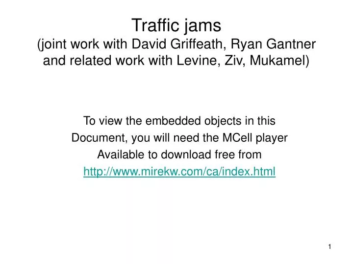 traffic jams joint work with david griffeath ryan gantner and related work with levine ziv mukamel