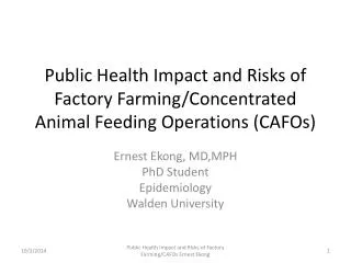 Public Health Impact and Risks of Factory Farming/Concentrated Animal Feeding Operations (CAFOs)