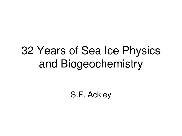 32 years of sea ice physics and biogeochemistry