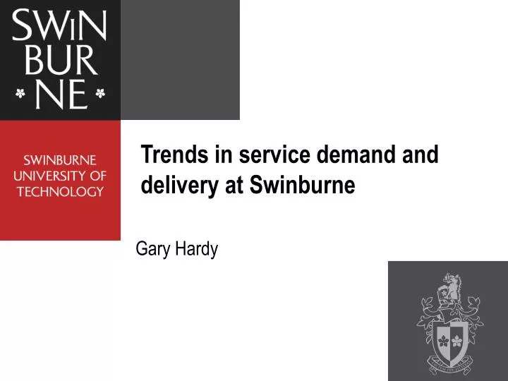 trends in service demand and delivery at swinburne