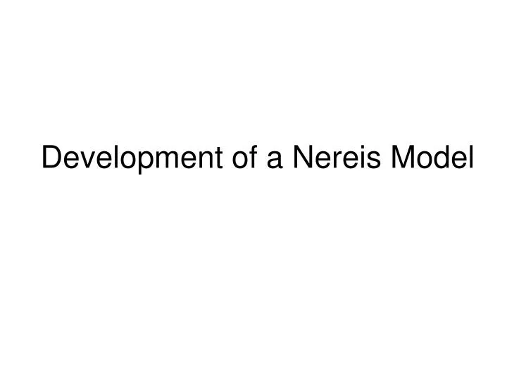 development of a nereis model