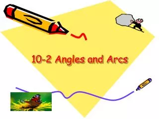10-2 Angles and Arcs