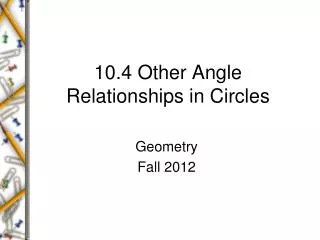 10.4 Other Angle Relationships in Circles