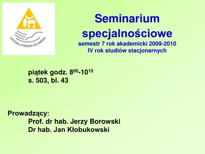 seminarium specjalno ciowe semestr 7 rok akademicki 2009 2010 iv rok studi w stacjonarnych