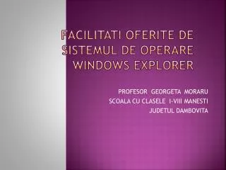 facilitati oferite de sistemul de operare windows explorer