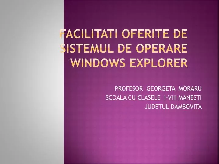 facilitati oferite de sistemul de operare windows explorer