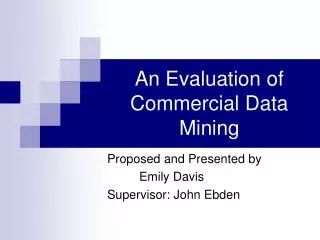 An Evaluation of Commercial Data Mining