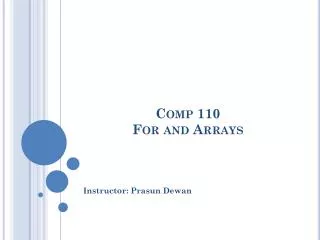 Comp 110 For and Arrays