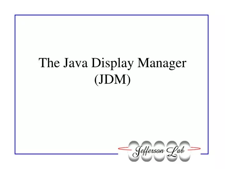 the java display manager jdm