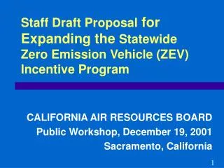 Staff Draft Proposal for Expanding the Statewide Zero Emission Vehicle (ZEV) Incentive Program