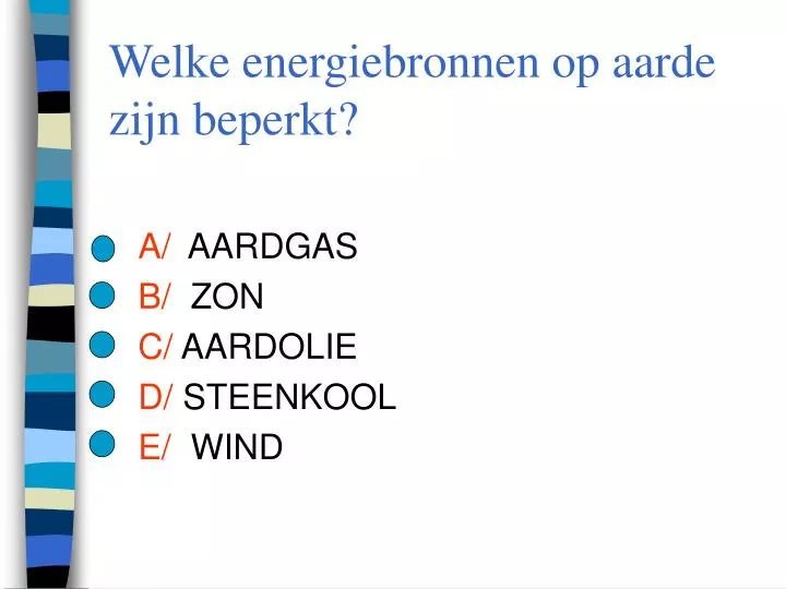 welke energiebronnen op aarde zijn beperkt