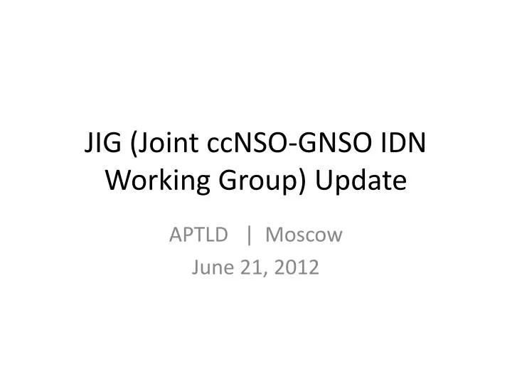 jig joint ccnso gnso idn working group update