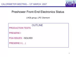 Preshower Front-End Electronics Status LHCb group, LPC Clermont