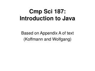 Cmp Sci 187: Introduction to Java