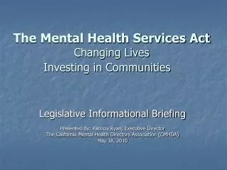 The Mental Health Services Act Changing Lives Investing in Communities