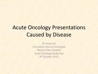 Acute Oncology Presentations Caused by Disease