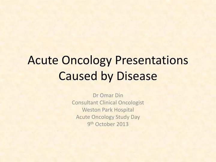 acute oncology presentations caused by disease