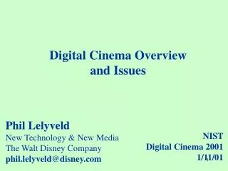 Digital Cinema Overview and Issues