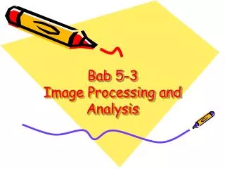 bab 5 3 image processing and analysis