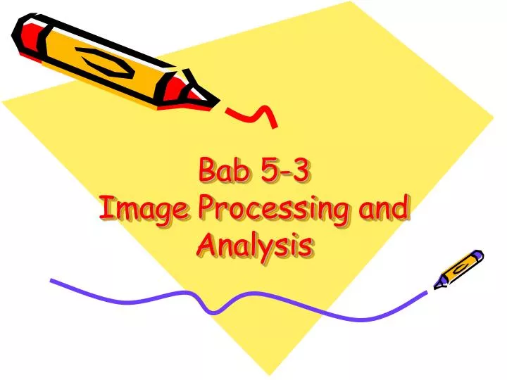 bab 5 3 image processing and analysis