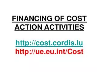 FINANCING OF COST ACTION ACTIVITIES cost.cordis.lu ue.eut/Cost