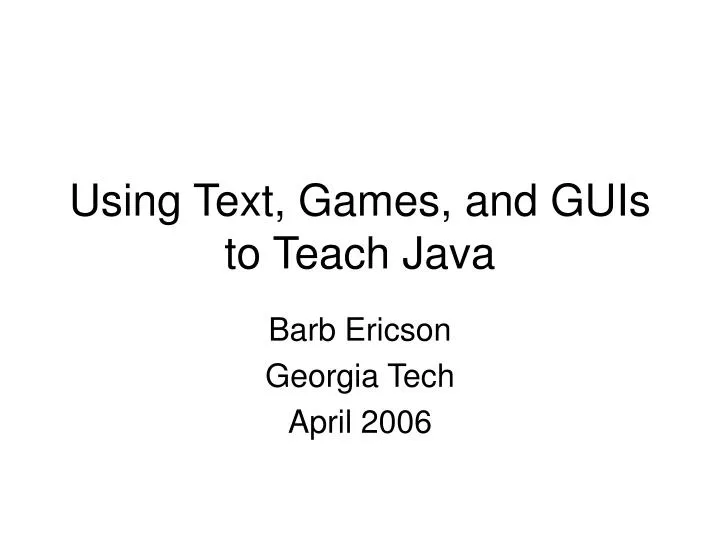 using text games and guis to teach java