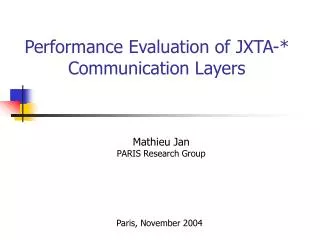 Performance Evaluation of JXTA-* Communication Layers