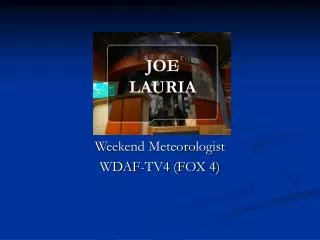 Weekend Meteorologist WDAF-TV4 (FOX 4)