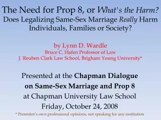 Presented at the Chapman Dialogue on Same-Sex Marriage and Prop 8