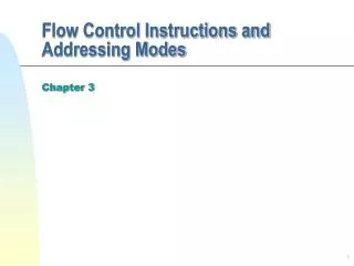 Flow Control Instructions and Addressing Modes