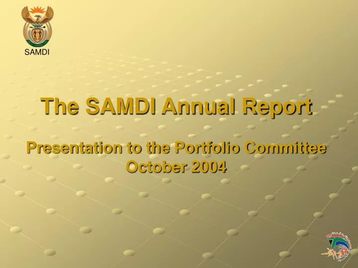 the samdi annual report presentation to the portfolio committee october 2004