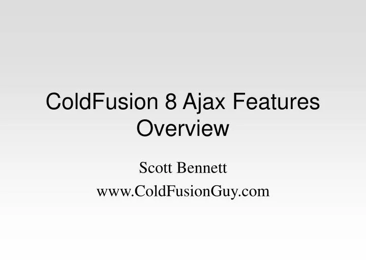 coldfusion 8 ajax features overview