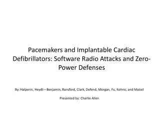 Pacemakers and Implantable Cardiac Defibrillators: Software Radio Attacks and Zero-Power Defenses