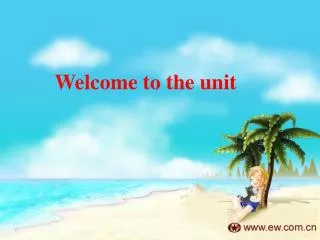 Welcome to the unit