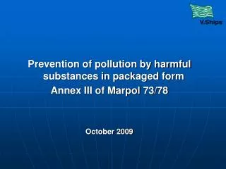Prevention of pollution by harmful substances in packaged form Annex III of Marpol 73/78