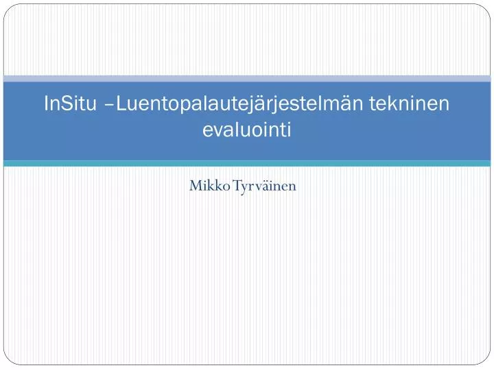 insitu luentopalautej rjestelm n tekninen evaluointi