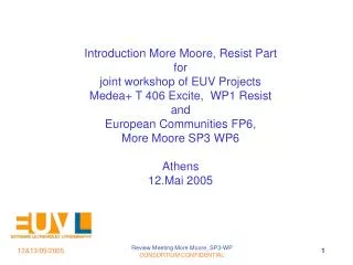 Introduction More Moore, Resist Part for joint workshop of EUV Projects