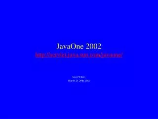 JavaOne 2002 servlet.java.sun/javaone/