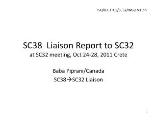 SC38 Liaison Report to SC32 at SC32 meeting, Oct 24-28, 2011 Crete