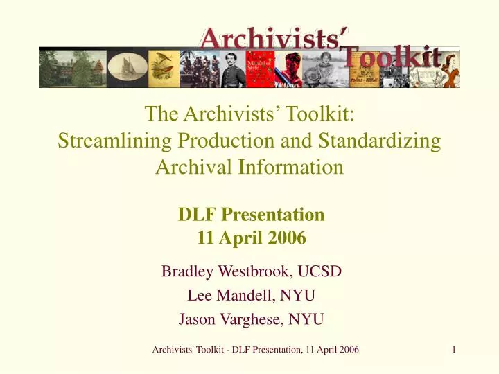 the archivists toolkit streamlining production and standardizing archival information