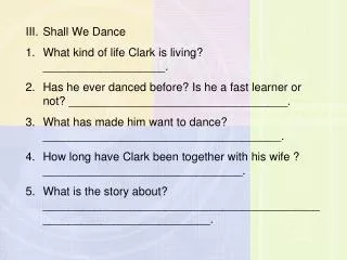 Shall We Dance 1.	What kind of life Clark is living? ___________________.