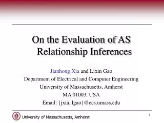 On the Evaluation of AS Relationship Inferences Jianhong Xia and Lixin Gao