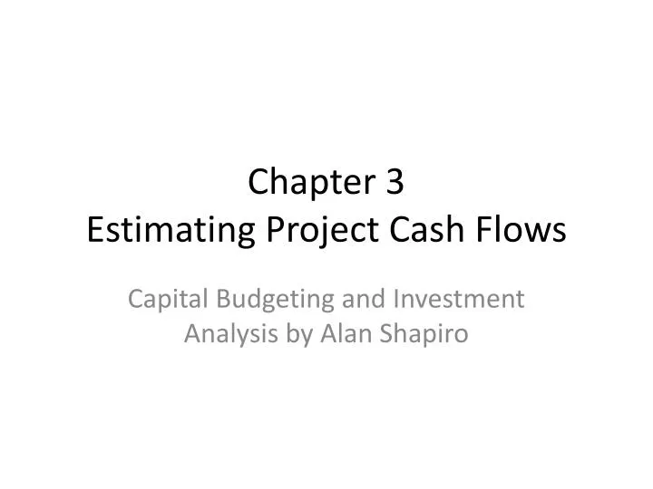chapter 3 estimating project cash flows