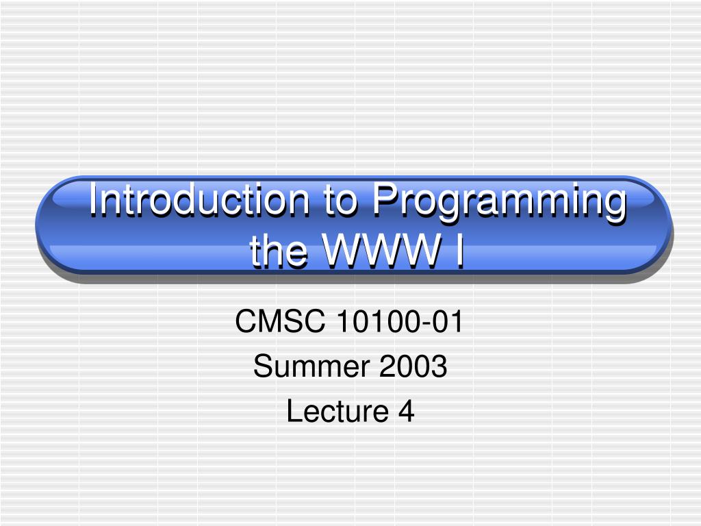 PPT - Introduction to Programming the WWW PowerPoint Presentation, free ...