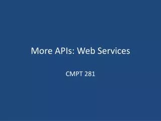 More APIs: Web Services