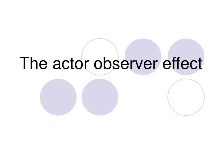 the actor observer effect
